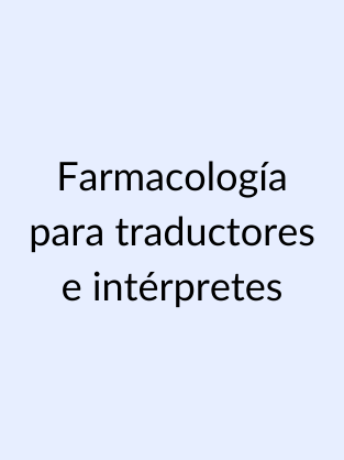 Una imagen con el texto farmacologia para traductores e interpretes